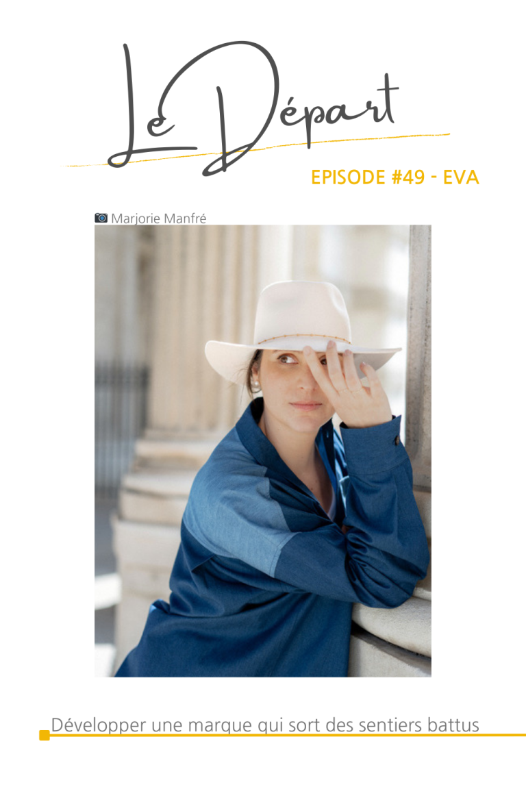 #49 Eva, développer une marque qui sort des sentiers battus